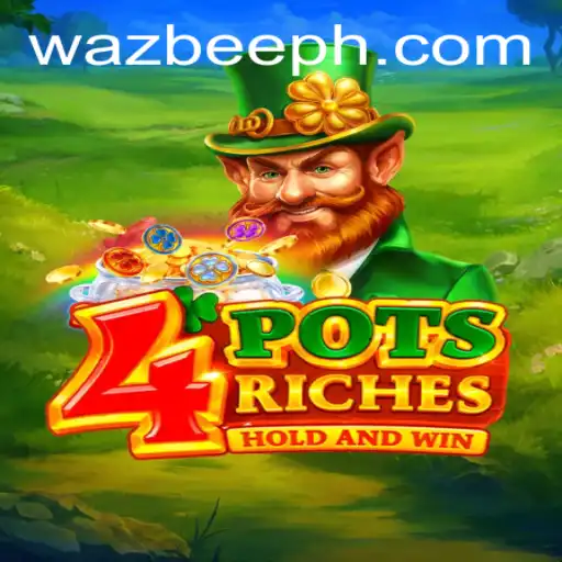 Unveiling 4potsriches: An Exciting Adventure in the World of Wazbee
